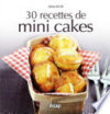 30 recettes de mini cakes